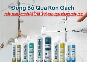 ĐỪNG BỎ QUA KEO RON GẠCH NẾU KHÔNG MUỐN VẤN ĐỀ VỀ NHÀ BẠN CÀNG NHIỀU HƠN