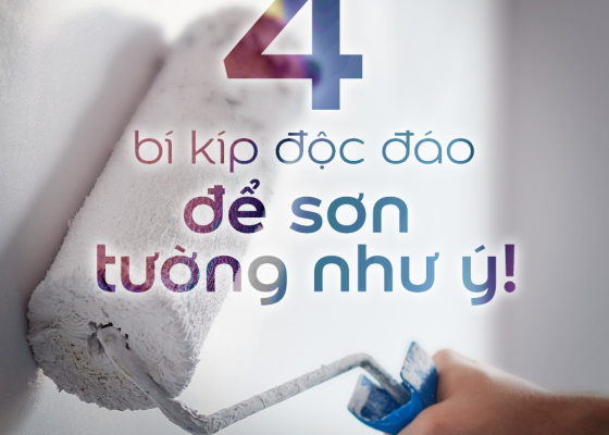 4 BÍ KÍP ĐỘC ĐÁO ĐỂ SƠN TƯỜNG ĐƯỢC NHƯ Ý